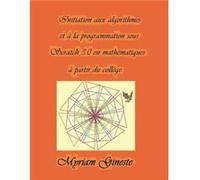 Initiation aux algorithmes et la programmation sous Scratch 3.0 en mathmatiques partir du collge Version en couleurs - Myriam Gineste - Amazon Digital Ser Myriam GinesteMyriam Gineste (Auteur)