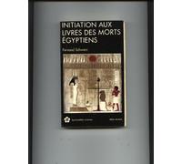 Initiation aux Livres des morts égyptiens
