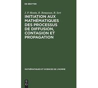 Initiation Aux Mathématiques Des Processus De Diffusion, Contagion Et Propagation