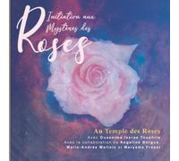 Initiation aux Mystères des Roses, Au Temple des Roses