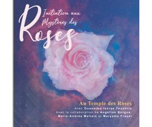 Initiation aux Mystères des Roses, Au Temple des Roses