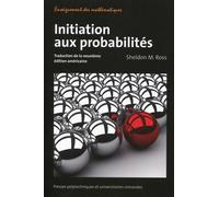 Initiation aux probabilités Traduction de la neuvième édition américaine. - Sheldon M. Ross - Presses Polytechniques Romandes - broché - Scolaire / Universitaire