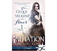 Initiation Ce que veulent les âmes, T1 - Laura Collins - MxM Bookmark - broché - Roman