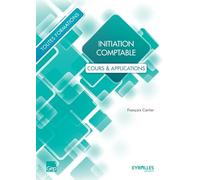 Initiation comptable: Cours & applications, toutes formations