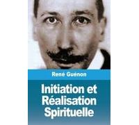 Initiation Et Réalisation Spirituelle