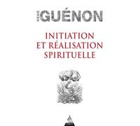 Initiation et réalisation spirituelle - René Guénon - Dervy-Livres - broché - Essai
