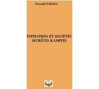 Initiation et sociétés secrètes kamites Doumbi Fakoly (Auteur)