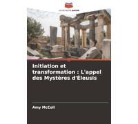 Initiation et transformation : L'appel des Mystères d'Éleusis