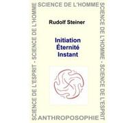 Initiation, Éternité, Instant