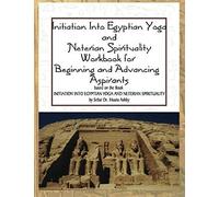 Initiation Into Egyptian Yoga And Neterian Spirituality