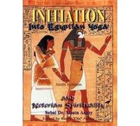 Initiation into Egyptian Yoga Muata Abhaya Ashby (Auteur)
