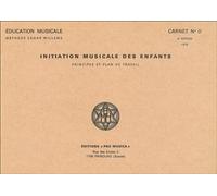 Initiation musicale des enfants, carnet n° 0 Principes et plan de travail - Edgar Willems - PRO MUSICA - broché - Carnet (de voyage, intime, de notes)