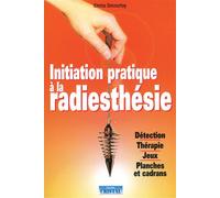 Initiation pratique à la radiesthésie - Détection - Thérapie - Jeux - Planches et cadrans Détection , Thérapie, Jeux, Planches et cadrans - Emma Decourtay - Cristal Eds - broché - Guide