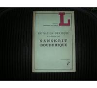 Initiation pratique à l'étude du sanskrit bouddhique. Choix de textes - Notes grammaticale et lexicales, volume 1