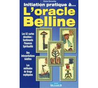 Initiation pratique à... L'Oracle Belline - Les 52 cartes dévoilées : Sentiments, Finances, Spiritualité - Emma Decourtay - Cristal Eds - broché - Guide