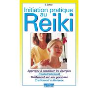 Initiation pratique au reiki - Apprenez à canaliser les énegies - L'autotraitement - Traitement sur une personne - Traitement à distance - Elizabeth Dufour - Cristal Eds - broché - Guide