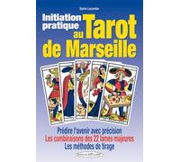Initiation Pratique Au Tarot De Marseille