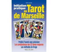 Initiation pratique au Tarot de Marseille - Sylvie Lacombe - Exclusif - broché - Guide