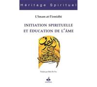 Initiation spirituelle et éducation de l'âme - Al Hakim AT TIRMIDHI - Albouraq - broché - Guide
