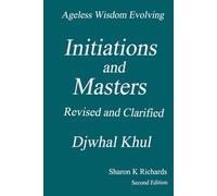 Initiations and Masters: Revised and Clarified