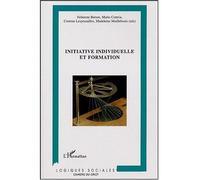 Initiative individuelle et formation Contributions de la recherche, état des pratiques et étude bibliographique - Corinne Lespessailles - L'harmattan - broché - Etude