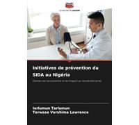 Initiatives de prévention du SIDA au Nigéria: Examen de l'accessibilité et de l'impact sur les bénéficiaires