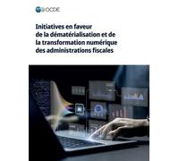 Initiatives en faveur de la dématérialisation et de la transformation numérique des administrations fiscales