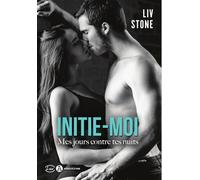 INITIE-MOI MES JOURS CONTRE TES NUITS