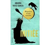 Initiée Amanda Yates Garcia (Auteur), Thibaud Eliroff (Traduction)