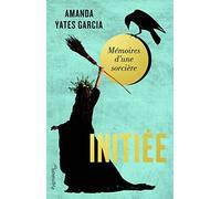 Initiée: Mémoires d'une sorcière