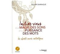 Initiez-Vous À La Magie Des Sons Et À La Puissance Des Mots - Les Chants Sacrés Initiatiques (1 Cd Audio)