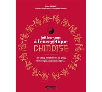 Initiez-vous à l'énergétique chinoise ! - Marc Sokol - Larousse - broché - Guide