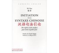 Initition à la syntaxe chinoise: Des repères et des analyses pour éviter les fautes