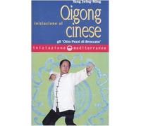 Iniziazione al Qigong cinese. Gli «otto Pezzi di Broccato»