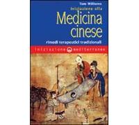 Iniziazione Alla Medicina Cinese. Rimedi Terapeutici Tradizionali