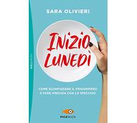 Inizio lunedì. Come sconfiggere il frigorifero e fare amicizia con lo specchio
