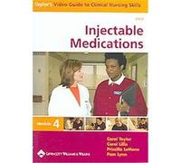 Injectable Medications, Taylor's Video Guide to Clinical Nursing Skills Carol Lillis, Carol Taylor, Pam Lynn, Priscilla Lemone (Auteur)