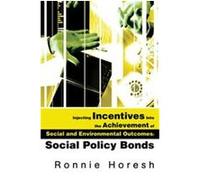 Injecting Incentives into the Achievement of Social and Environmental Outcomes Ronnie Horesh (Auteur)