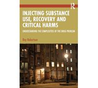 Injecting Substance Use, Recovery and Critical Harms