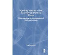 Injecting Substance Use, Recovery and Critical Harms