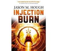 Injection Burn - [Version Originale] Jason M Hough (Auteur)