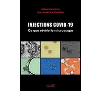 Injections Covid-19 - Ce Que Revele Le Microscope