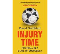 Injury Time: Football in a State of Emergency - David Goldblatt - Mudlark - ebook (ePub) - Livre