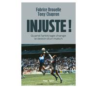 Injuste ! Quand l'arbitrage change le destin d'un match - Fabrice Drouelle - Hugo Sport - ebook (ePub) - Essai