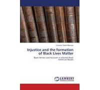 Injustice And The Formation Of Black Lives Matter