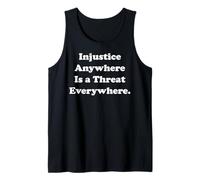Injustice Anywhere Is A Threat Everywhere Equality Justice Débardeur