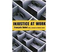 Injustice at Work Dubet, Francois (Auteur)