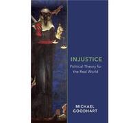 Injustice by Goodhart Michael Associate Professor of Political Science Associate Professor of Political Science University of Pittsburgh Hardcover Book Goodhart Michael Associate Professor of Politica