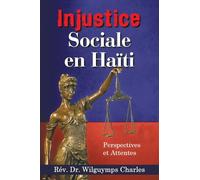 Injustice Sociale en Haïti: Perspectives et Attentes
