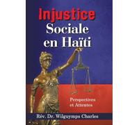 Injustice Sociale en Haïti: Perspectives et Attentes